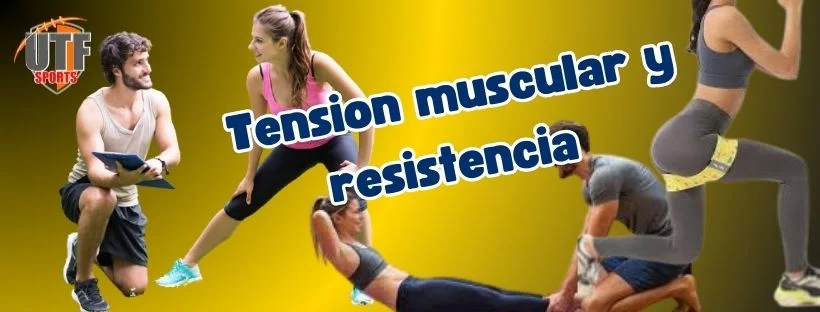 tension muscular y resistencia utf sports